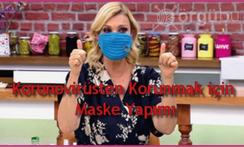 Koronovirüsten Korunmak Için Örgüden Maske Yapımı 1 Orgu-Maske-Yapimi